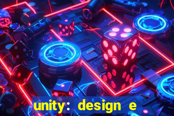 unity: design e desenvolvimento de jogos pdf